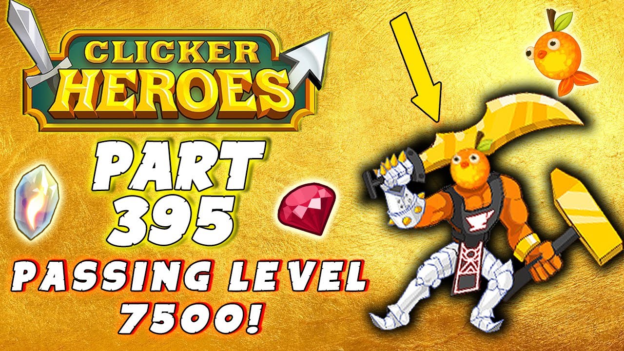 Clicker Heroes Walkthrough Guide- #395 - PASSING LEVEL 7500! - PC Gameplay