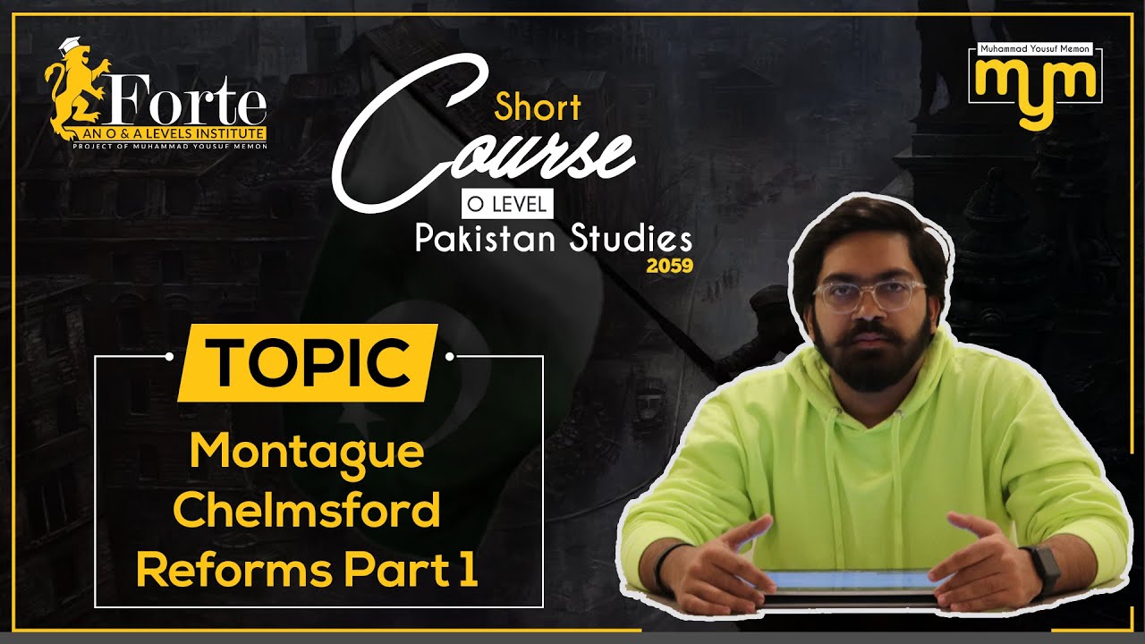 Montague Chelmsford Reforms Part 1  | Olevel Pakistan Studies | 2059/01 | Muhammad Yousuf Memon