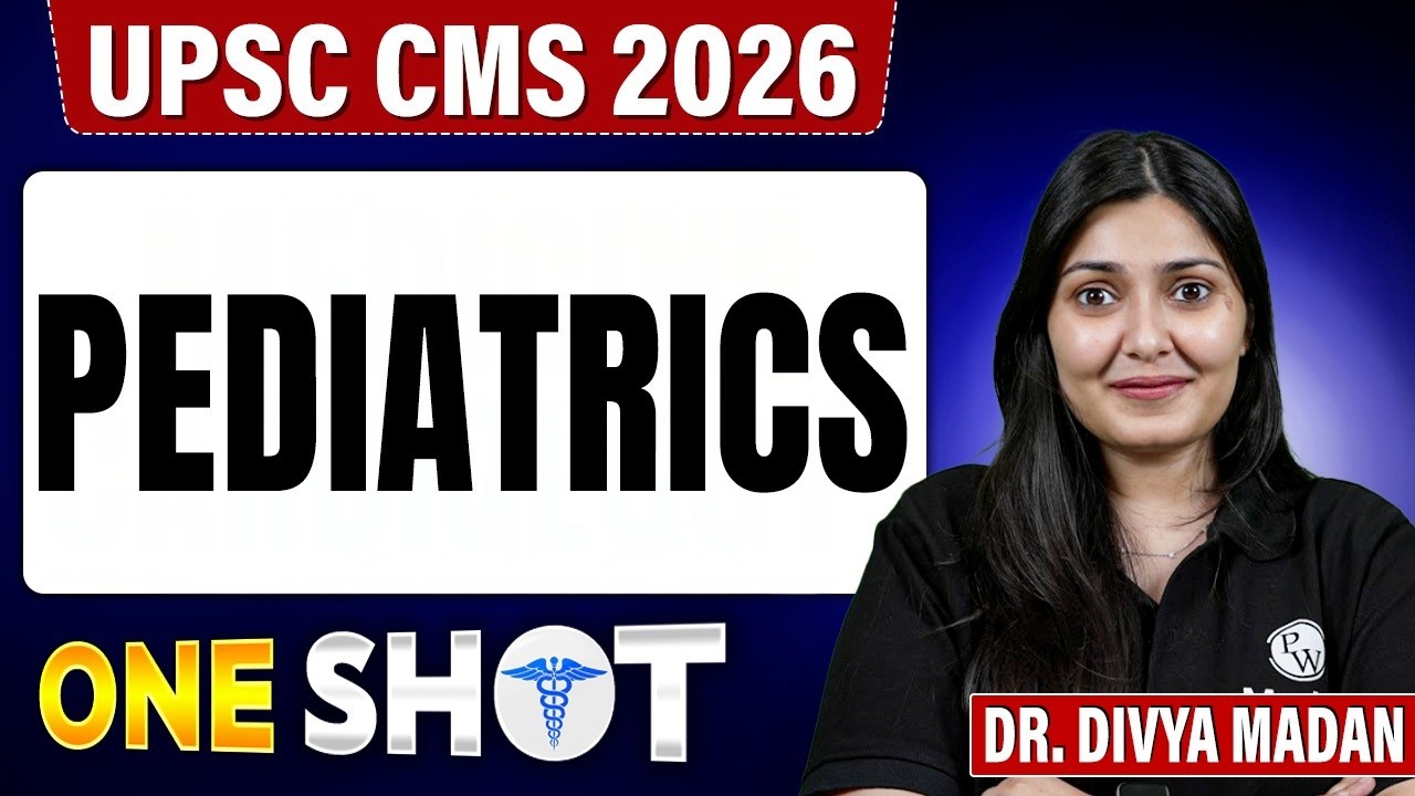 UPSC CMS 2026 Pediatrics One Shot Revision | Pediatrics | Dr. Divya Madan | UPSC CMS Revision