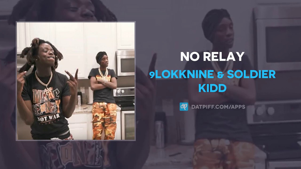 9lokkNine & Soldier Kidd - No Relay (AUDIO)