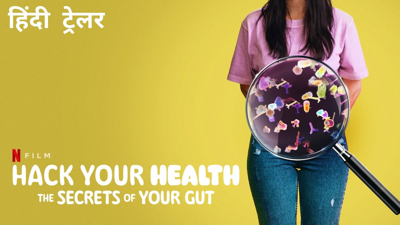 Hack Your Health: The Secrets Of Your Gut | Official Hindi Trailer | Netflix Original Film