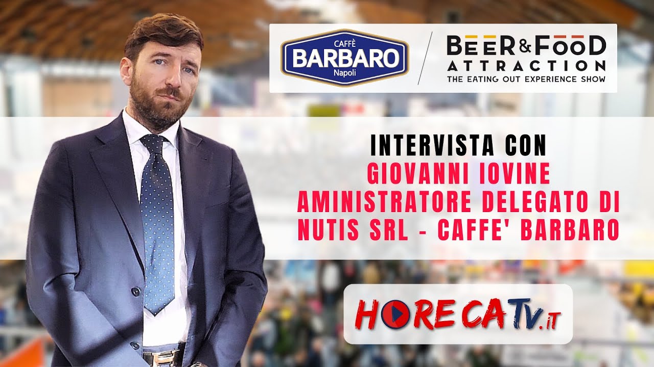 B&F ATTRACTION 2024 - Intervista con Giovanni Iovine, Amm.re Delegato di NUTIS srl - CAFFE' BARBARO