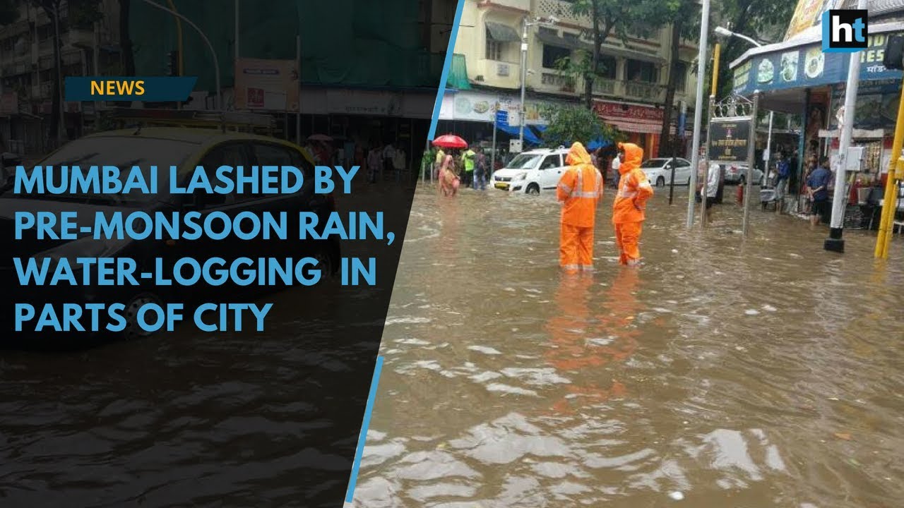 Watch: Mumbai lashed by pre-monsoon rain, water-logging and jams in parts of city