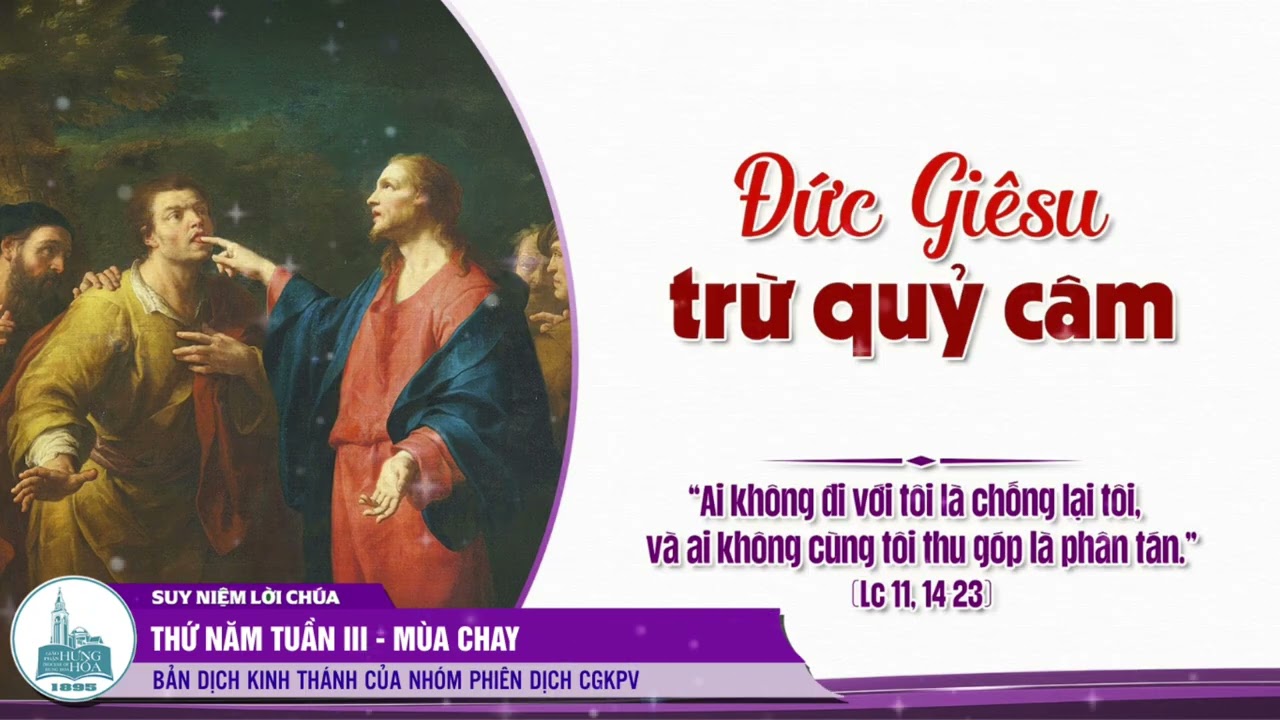 Suy niệm Lời Chúa: THỨ NĂM TUẦN III - MÙA CHAY (Lc 11, 14-23)
