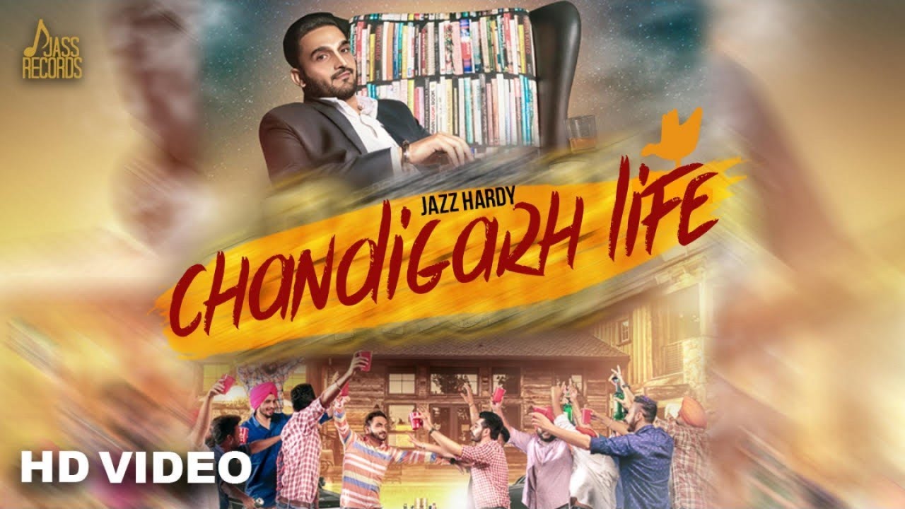 Chandigarh Life  ( Full HD) | Jazz Hardy | Punjabi Songs 2017