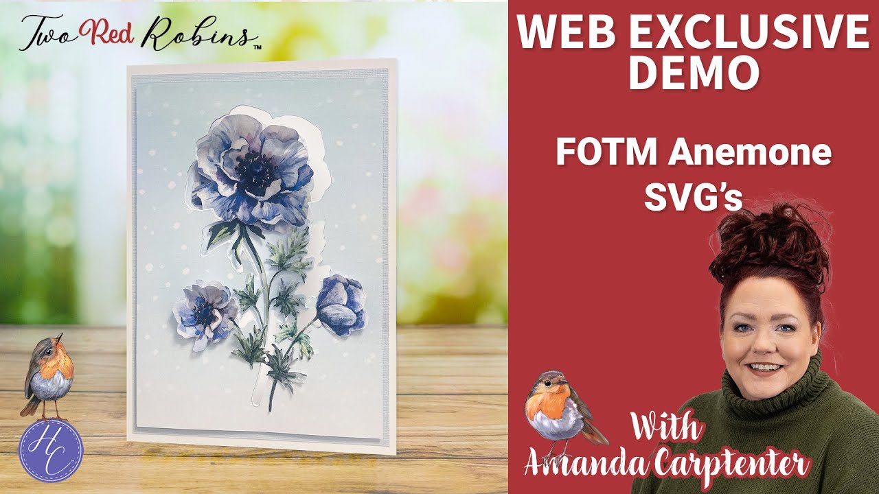 FOTM Anemone SVG Demo | Amanda | Two Red Robins | Highlight Crafts