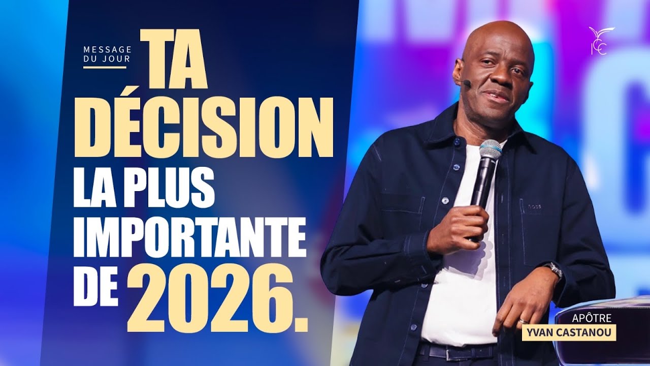 Ta décision la plus importante de 2026 - Apôtre Yvan CASTANOU
