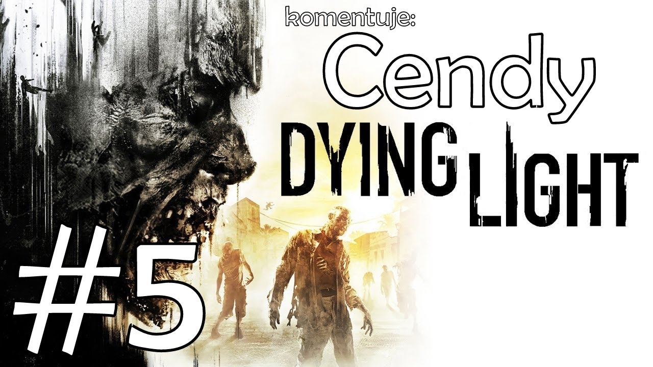 Zagrajmy w Dying Light #5 Noc jest straszna ! | Cendy