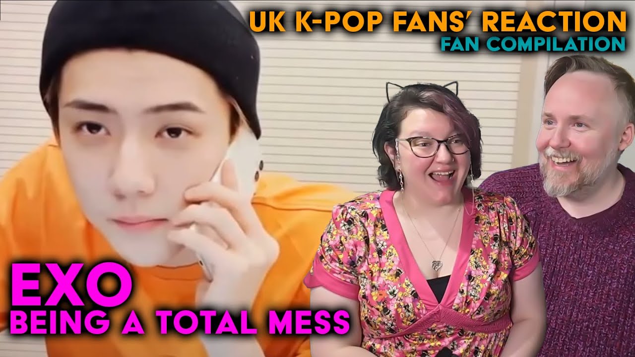 EXO - Being a Total Mess (Part 1) - UK K-Pop Fans Reaction