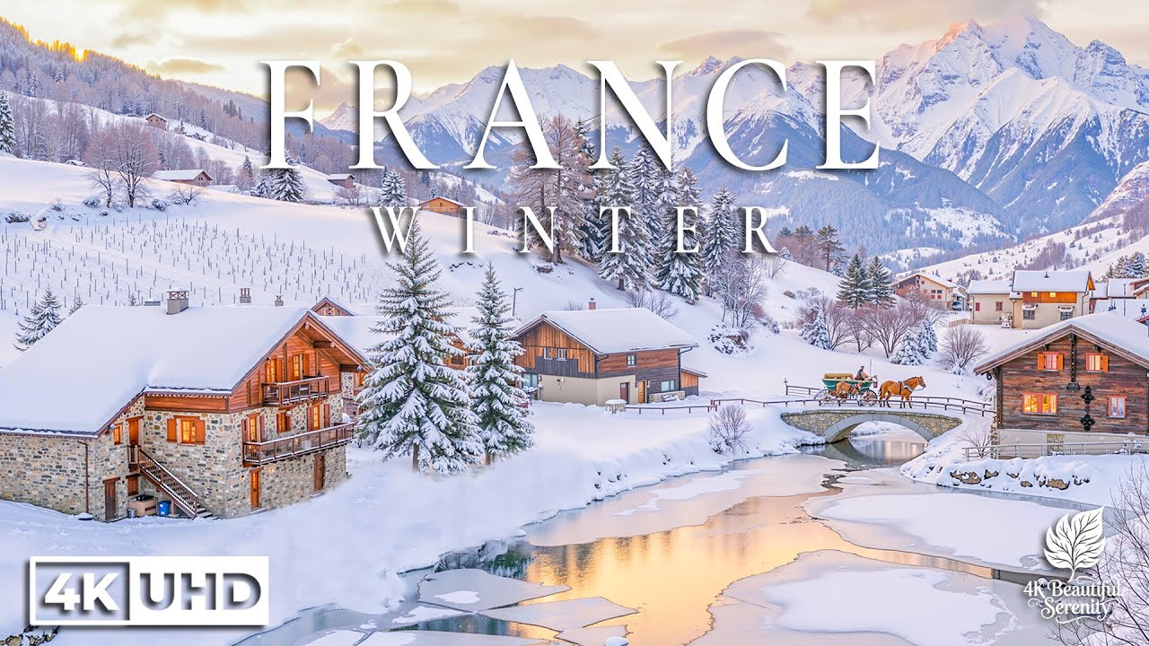 France 4K - Romantic Cities, Snowy Alpine Landscapes & Timeless Elegance - Winter Wonderland