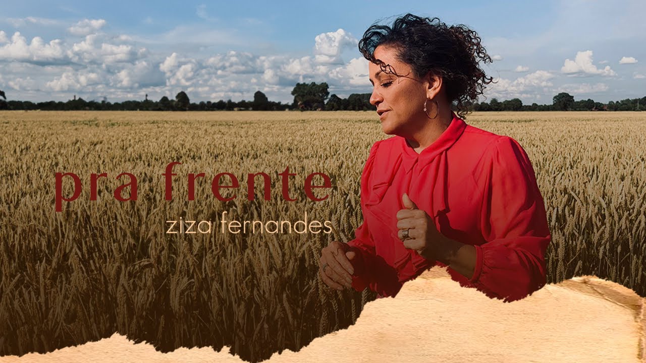 Ziza Fernandes | Pra frente (Video Oficial)