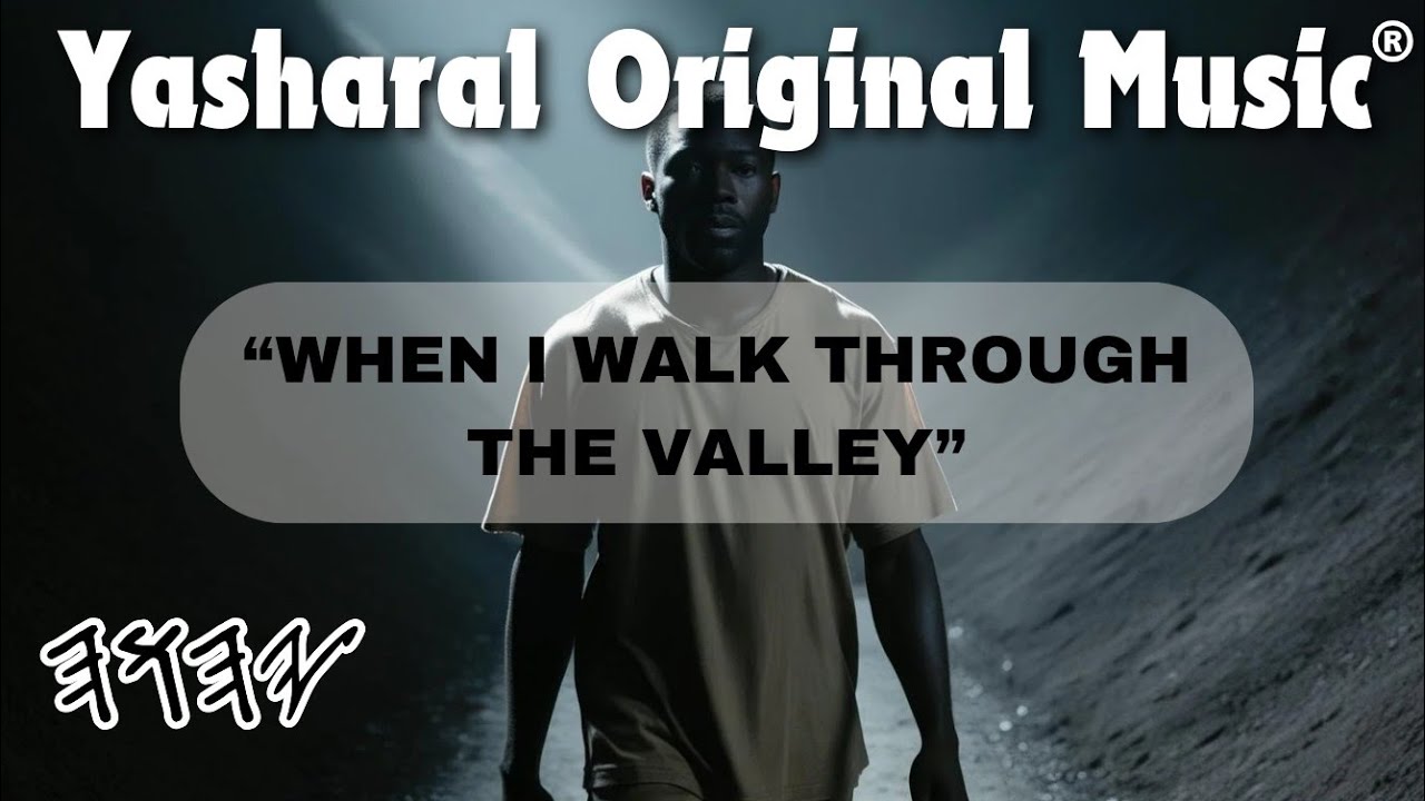 Yasharal Original Music: When I walk Through The Valley (Tahlym / Psalms 23:4)