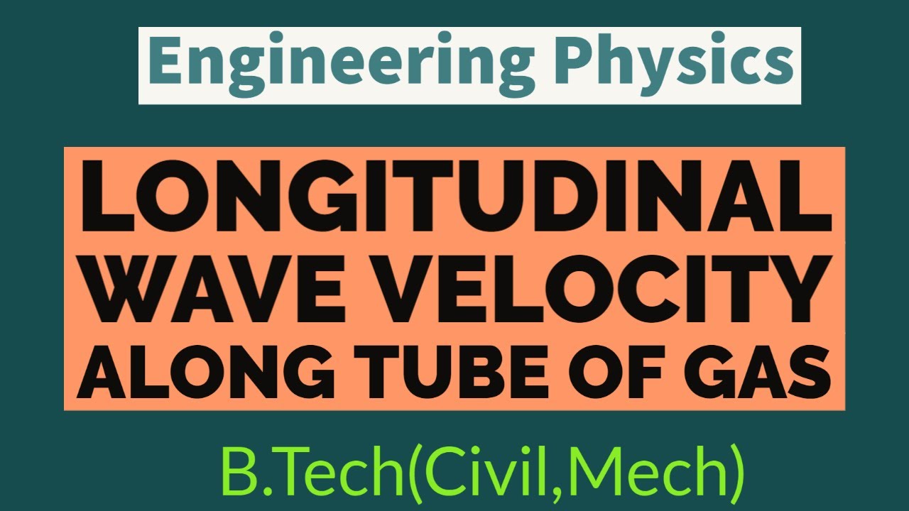 Longitudinal Wave Velocity along Tube of Gas | Engineering Physics |@www.vignanasaraswahi.in