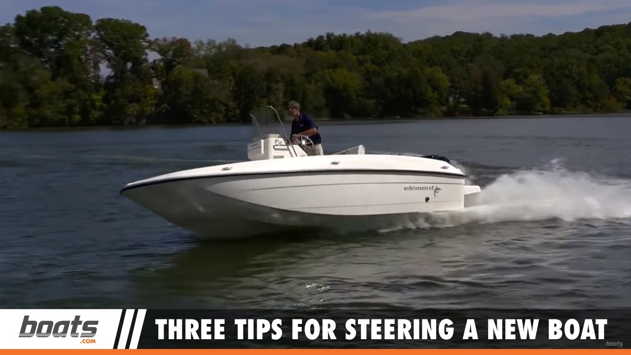 Boating Tips: Three Tips for Steering a New Boat