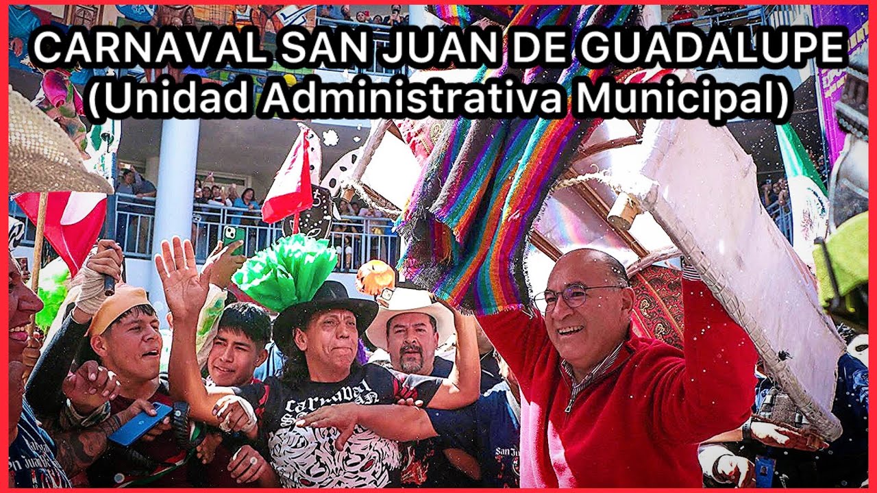 CARNAVAL SAN JUAN DE GUADALUPE | Unidad Administrativa Municipal | San Luis Potosí , México 2026 🇲🇽 
