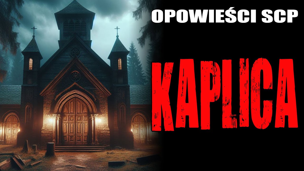 Kaplica - Opowiadanie SCP [LEKTOR PL]