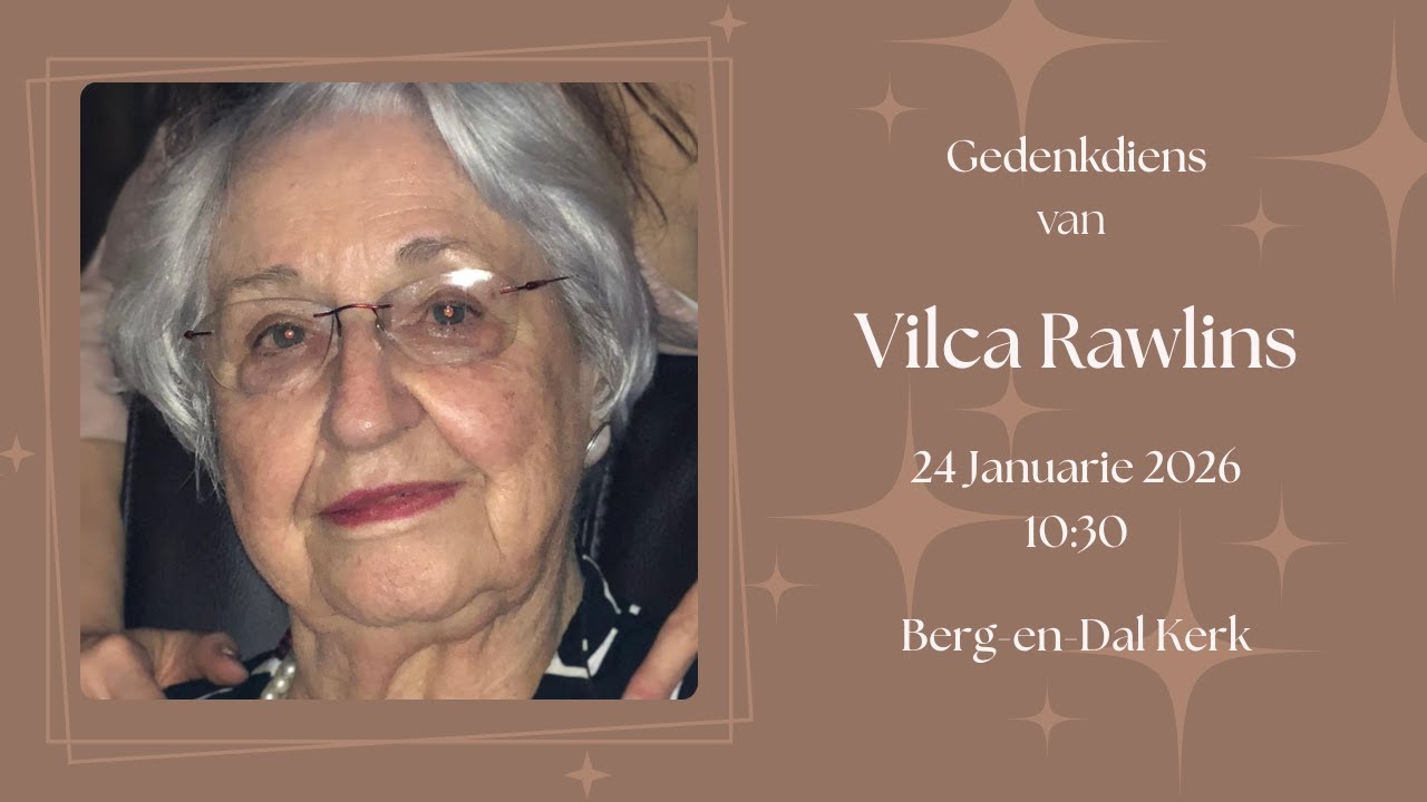 Gedenkdiens van Vilca Rawlins, NG Kerk Berg-en-Dal, 24 Januarie 2026, 10:30