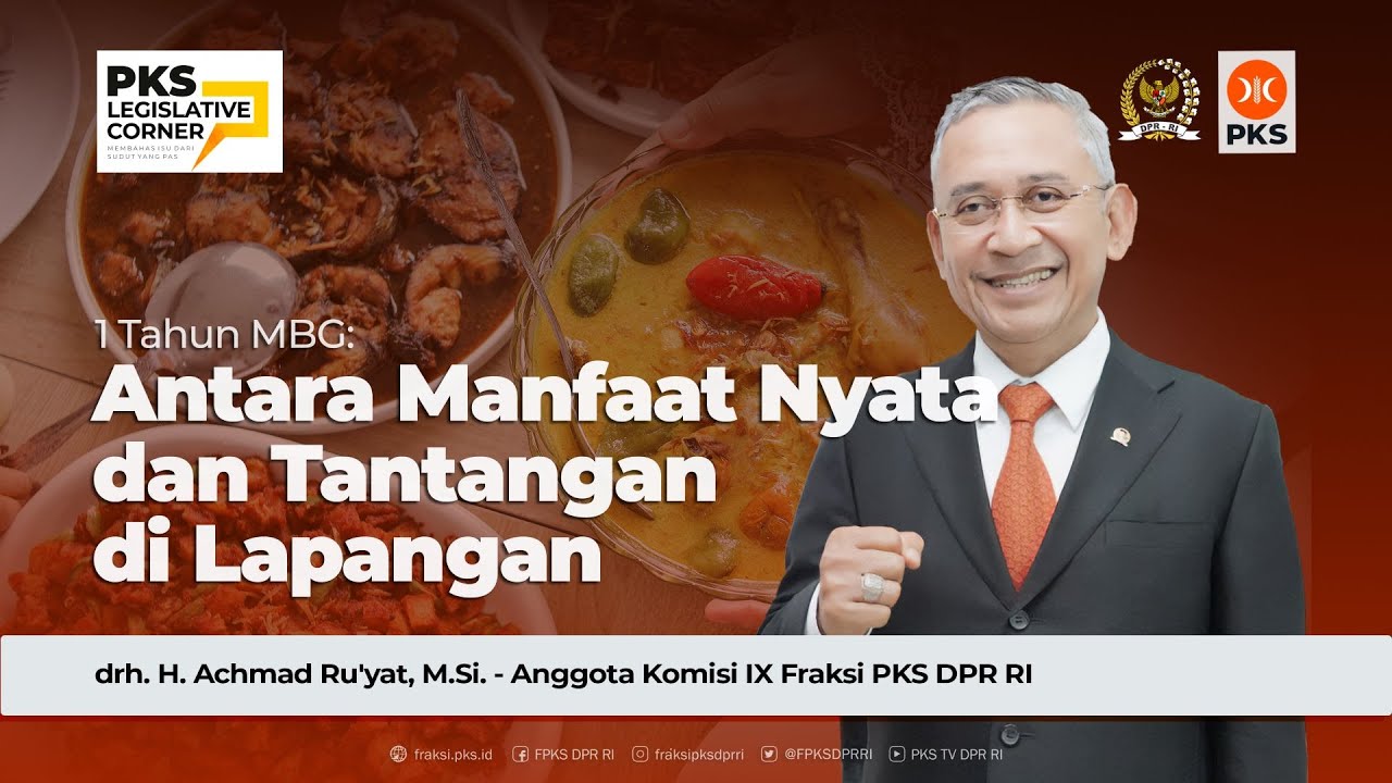 1 Tahun MBG: Antara Manfaat Nyata dan Tantangan di Lapangan | PKS Legislative Corner