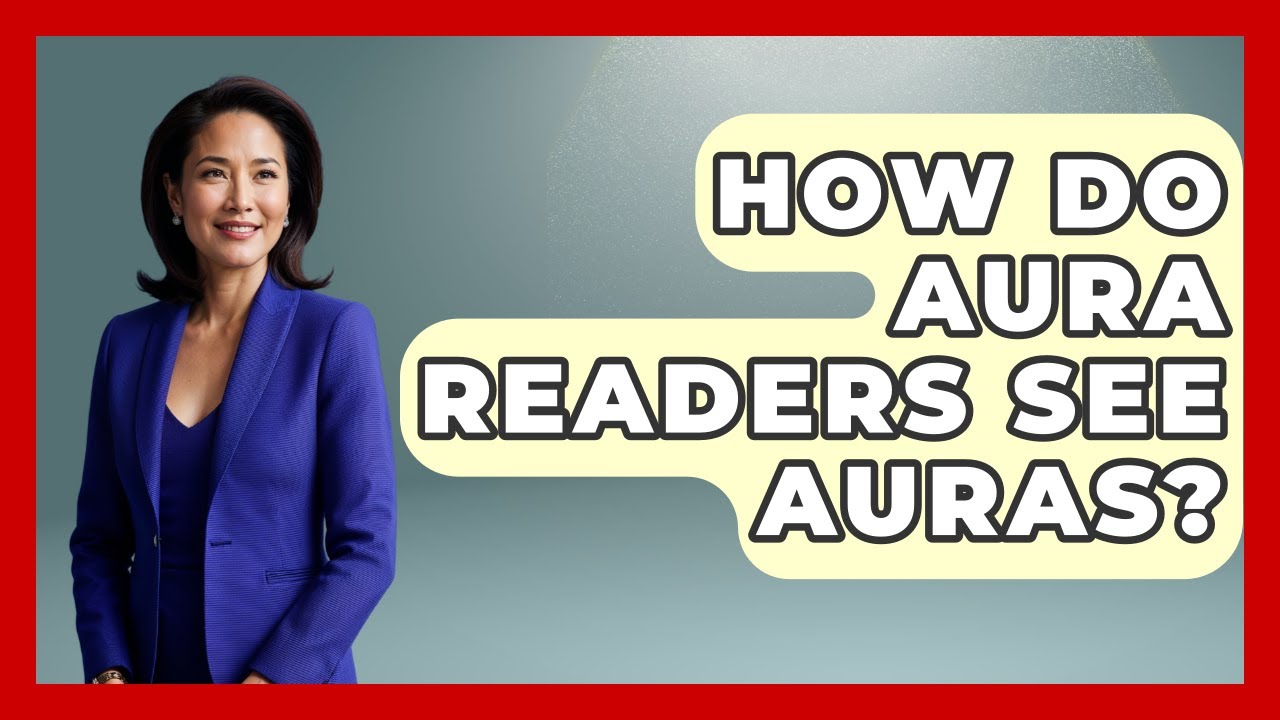 How Do Aura Readers See Auras? - Inside the Supernatural