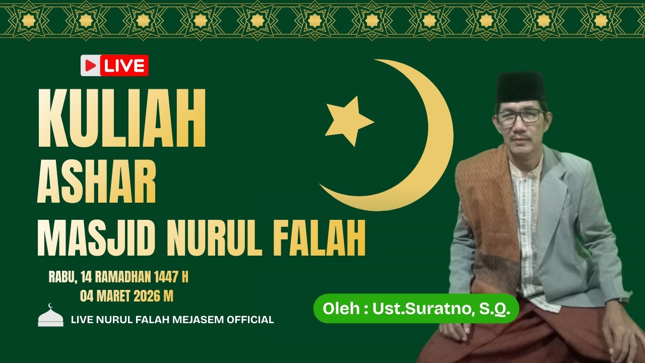 🔴Live Kuliah Ashar Oleh Ust.Suratno, S.Q. Masjid Nurul Falah Rabu, 04 Maret 2026