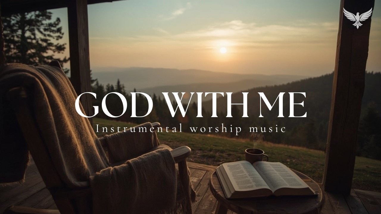 GOD WITH ME - Soaking worship instrumental | Prayer & Devotion