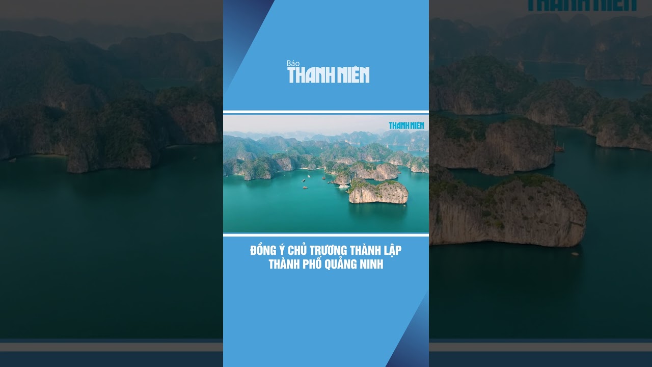 Bộ Ch&iacute;nh trị đồng &yacute; chủ trương th&agrave;nh lập th&agrave;nh phố Quảng Ninh trong năm 2026
