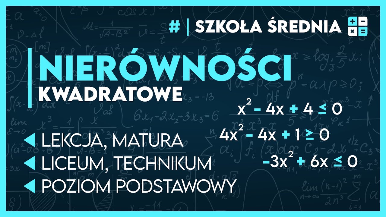 NIERÓWNOŚCI KWADRATOWE 🎢 | Liceum Technikum