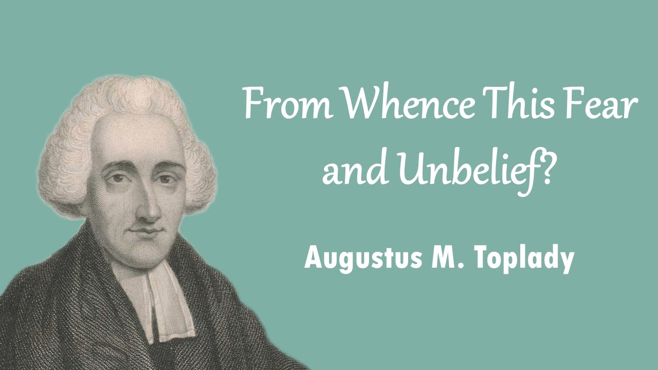 From Whence This Fear and Unbelief?