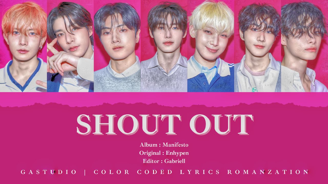 ENHYPEN (엔하이픈) - 'SHOUT OUT' Lyrics [Color Coded Romanzation ] By GASTUDIO