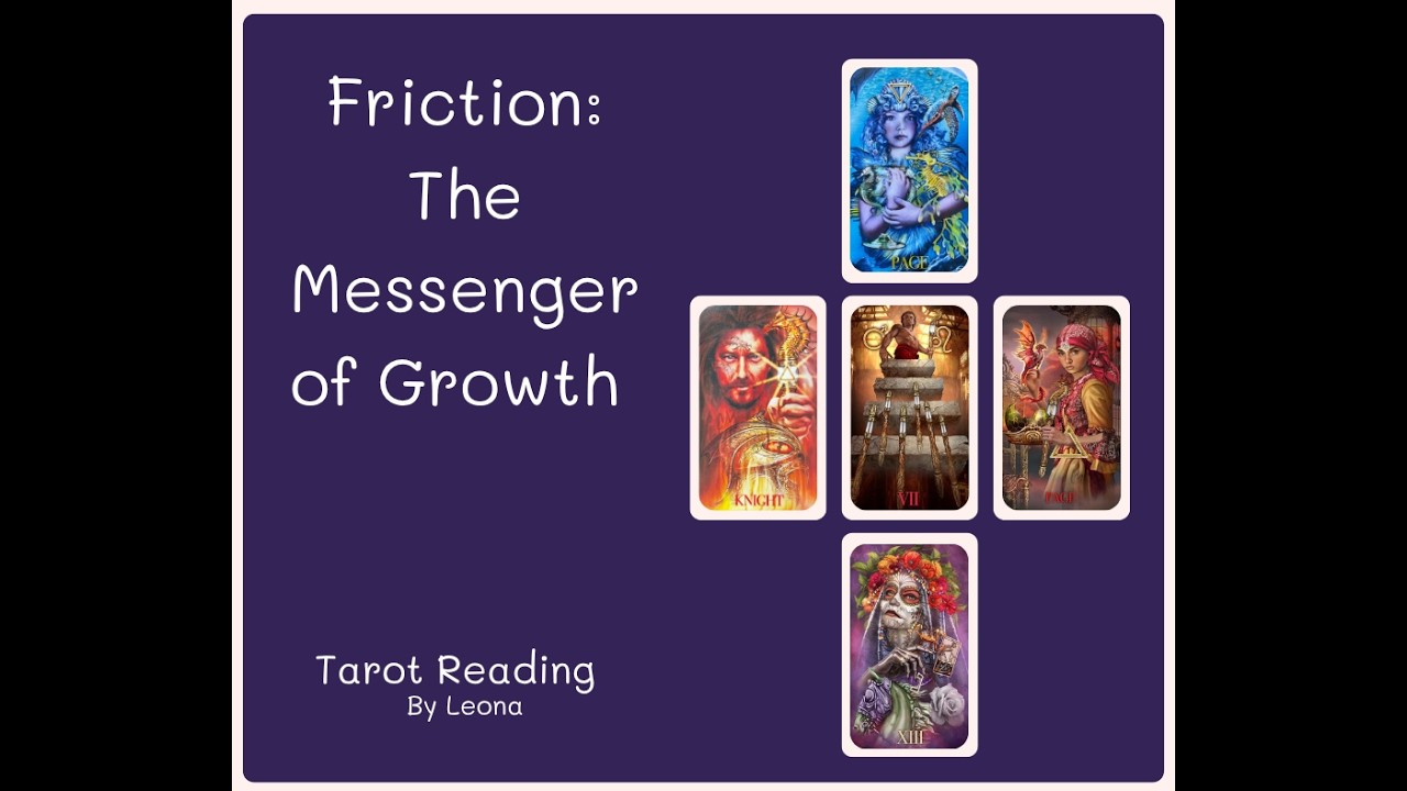 Friction: The Messenger of Growth - Tarot Reading