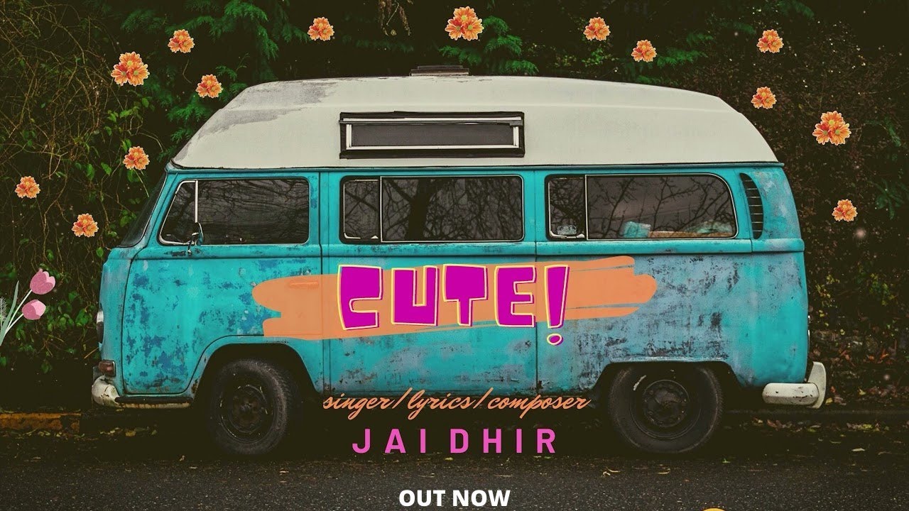Jai Dhir - Cute (𝖔𝖋𝖋𝖎𝖈𝖎𝖆𝖑 𝖆𝖚𝖉𝖎𝖔)🌼