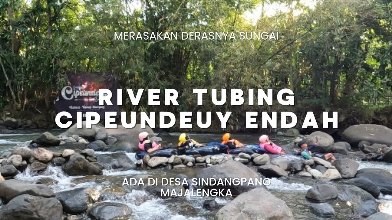 Explore River Tubing Cipeundeuy Endah Sindangpano Majalengka