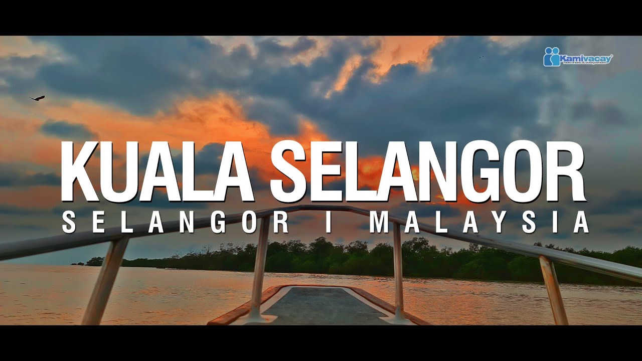KUALA SELANGOR | PLACES TO VISIT 🇲🇾 [4K]