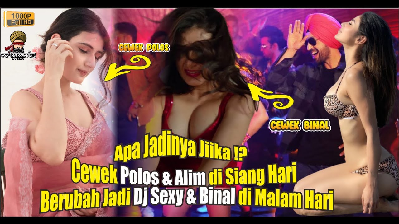 KETIKA CEWEK CANTIK SIANG SOLEHAH & ALIM MALAM BERUBAH JADI SEXY SOLEHOT  || Alur Cerita Film India