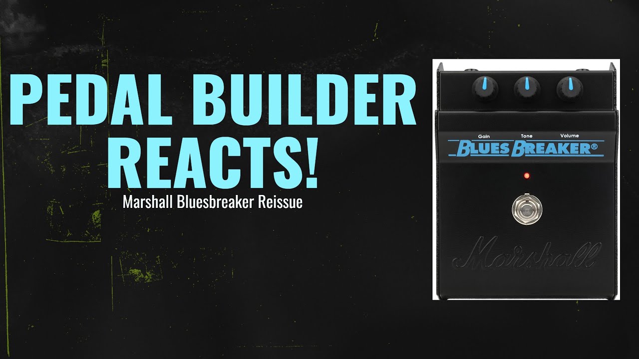 Pedal Builder Builder REACTS! | Marshall Blues Breaker Reissue | Gut Shots and Unboxing