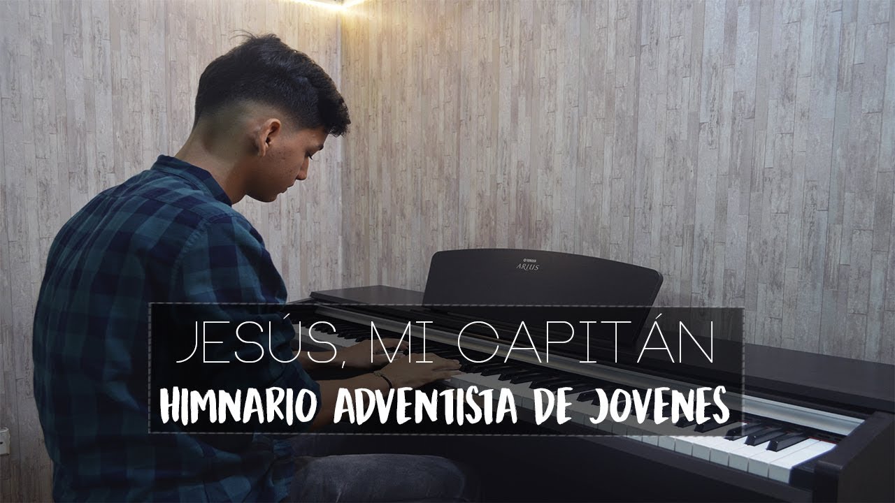 Himnario Adventista De Jovenes - Jesús, mi Capitán | Piano Cover + Partitura