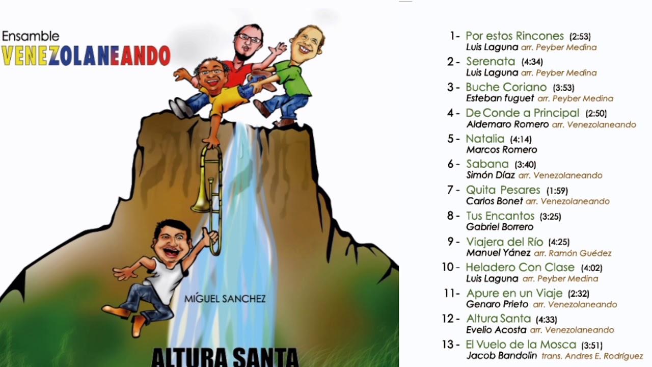 Altura Santa - Evelio Acosta.                         Miguel Sánchez y El Ensamble Venezolaneando