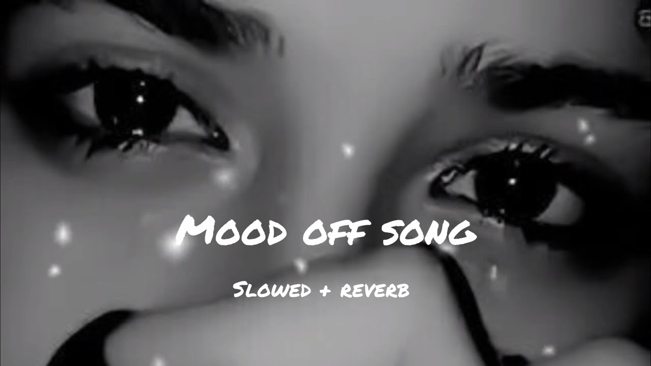 Mood Off Song Full Video | Hindi Sad Song | Broken Heart Emotional Song 2026