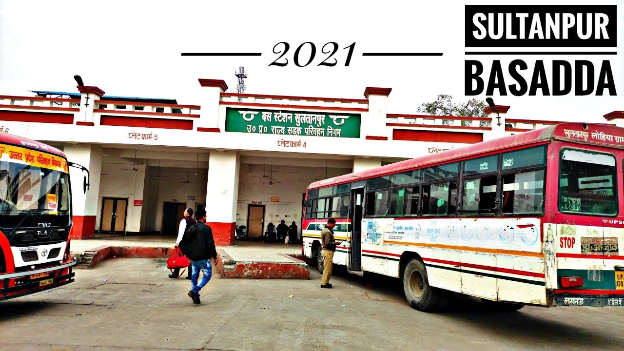 Sultanpur Basadda 2021 || सुल्तानपुर बस स्टेशन ||