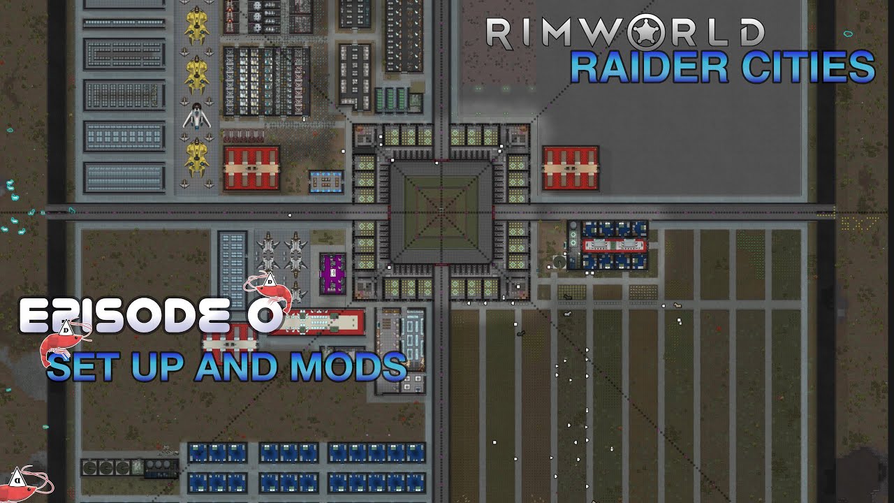 Rimworld Raider Cities Episode 0 Mods And Setup.