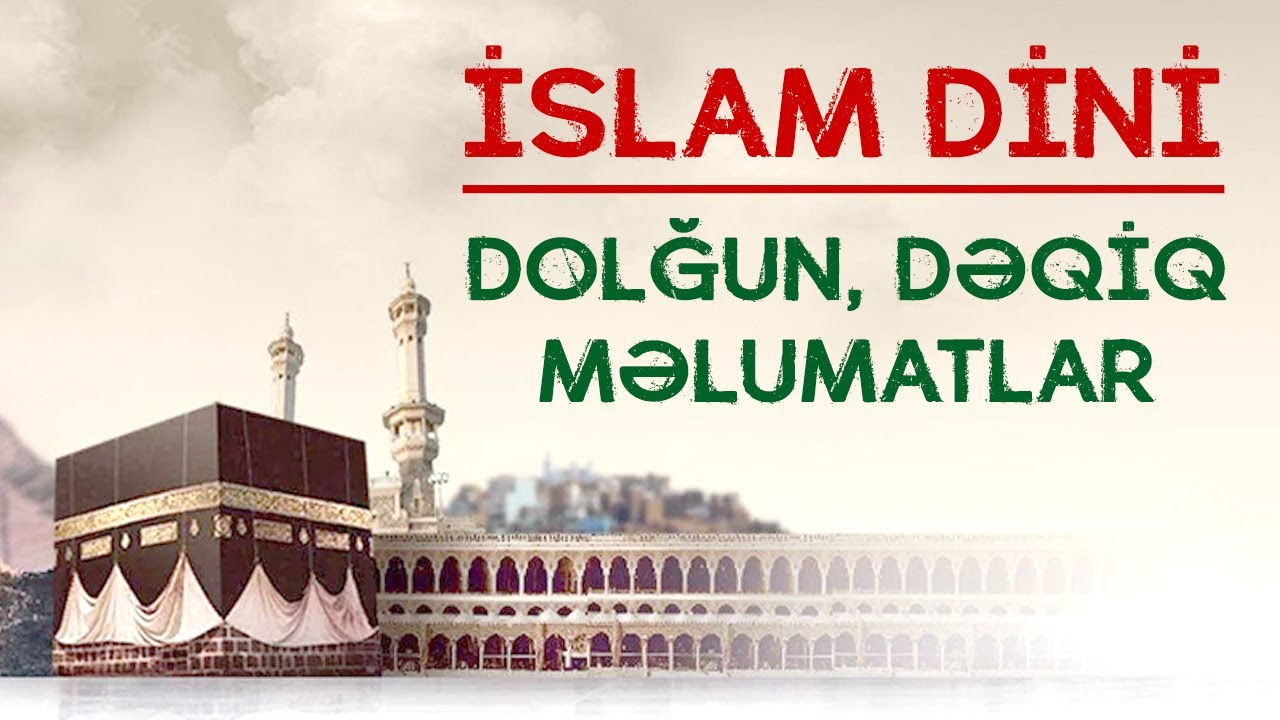 İslam dininin ərkanlarını, şərtlərini dolğun və dəqiq öyrənmək istəyənlər baxsın | tövbəzamanı