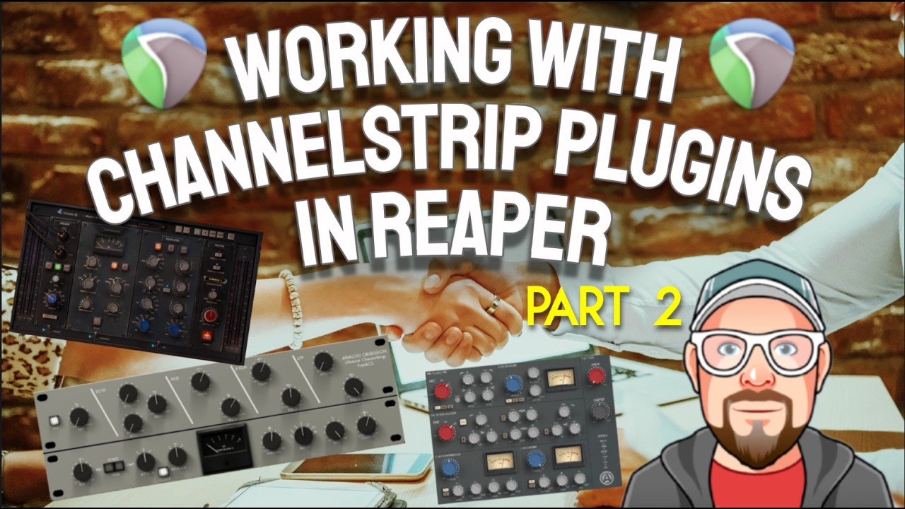 Working with Channelstrip Plugins in REAPER - Part 2