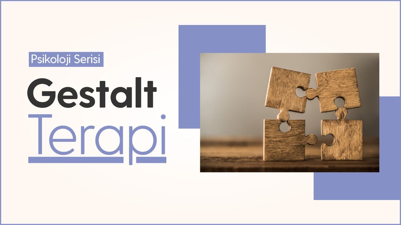 Gestalt Terapi - Dr. Cem Malakcıoğlu