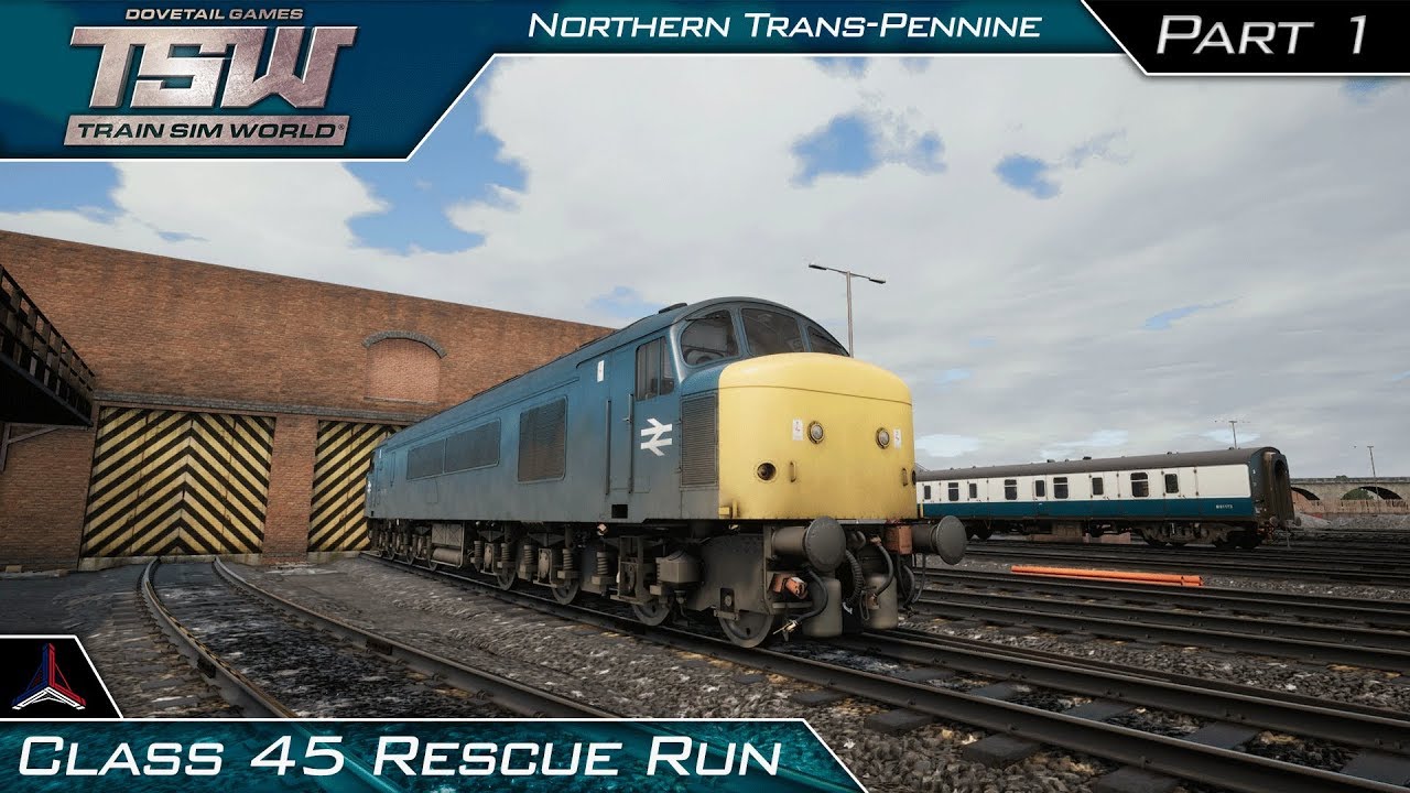 Train Sim World - Northern Trans-Pennine | Rescue Run (Part 1) | Class 45