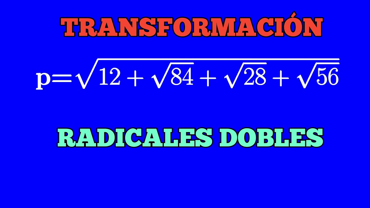 Transformaciones de radicales dobles en simples