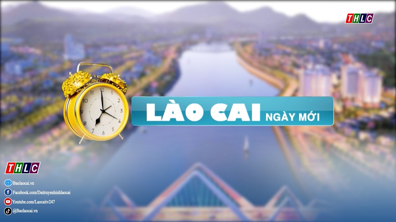 Lào Cai ngày mới (19/2/2026) | THLC