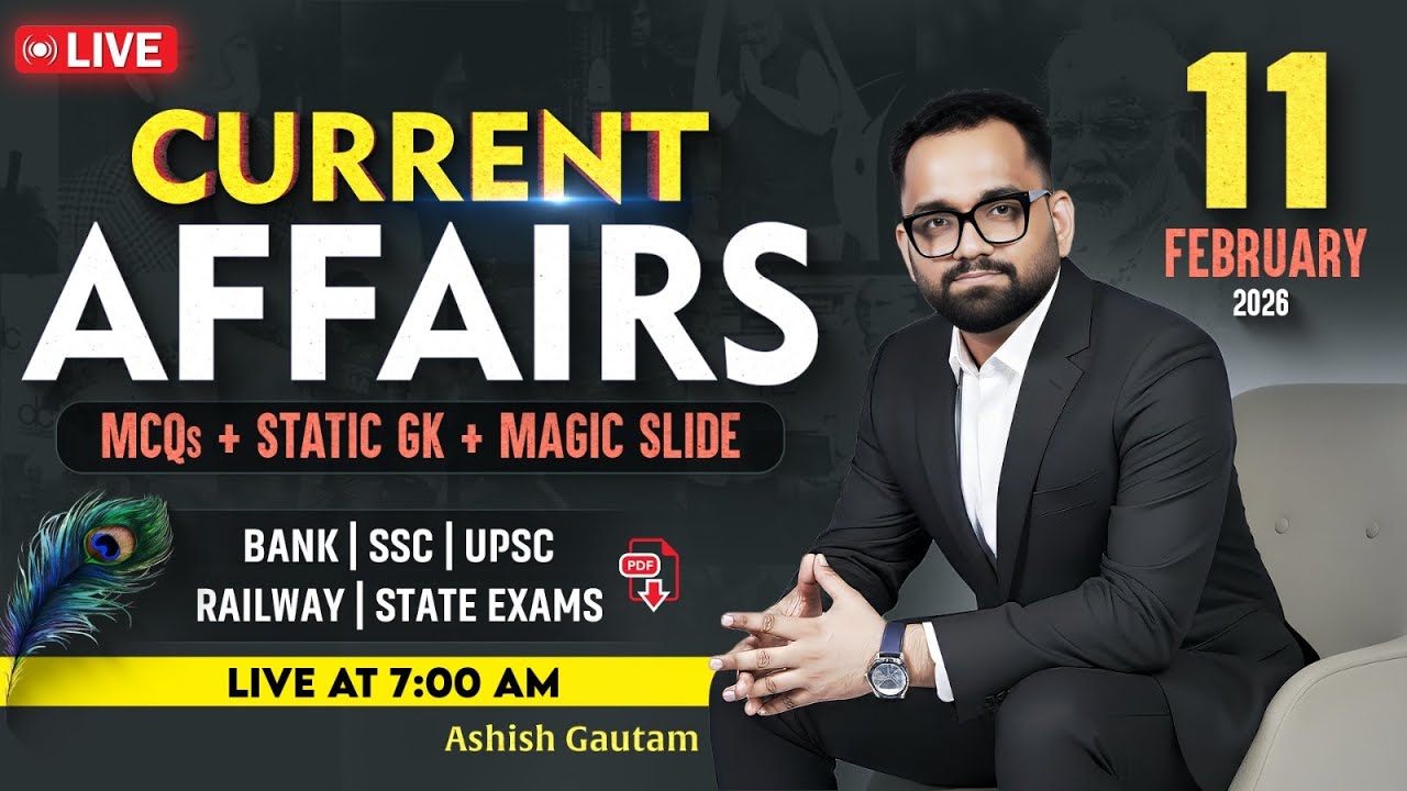 Current Affairs Today | 11 February 2026 Current Affairs | Daily Current Affairs By Ashish Gautam