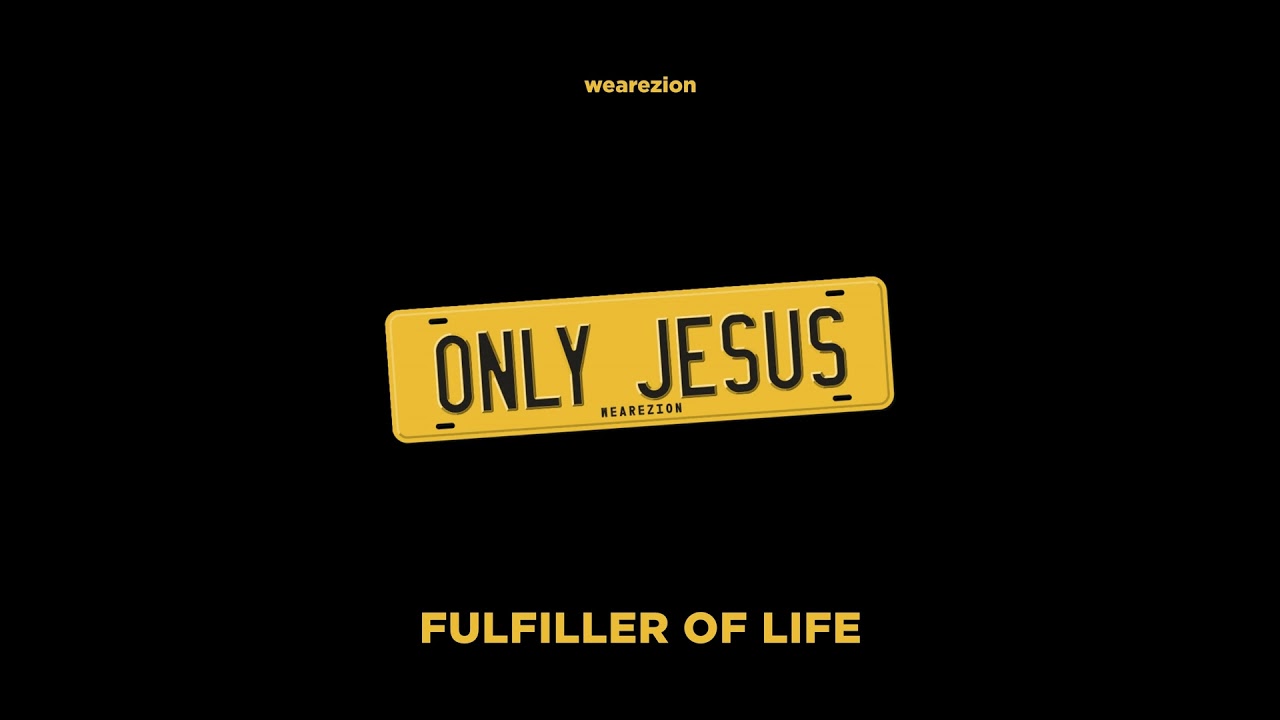 2 FULFILLER OF LIFE - ONLY JESUS
