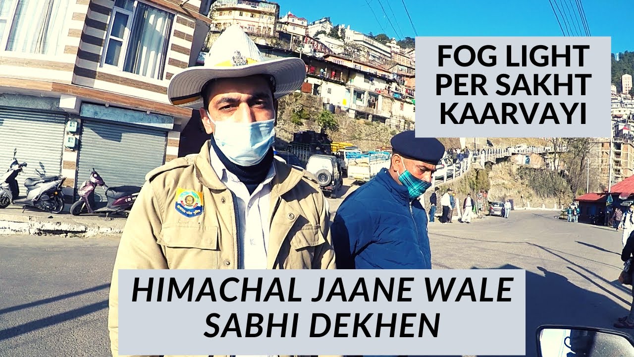 FOG LIGHT PER SAKHT KAARVAYI, HIMACHAL PRADESH, DESI BIKER,