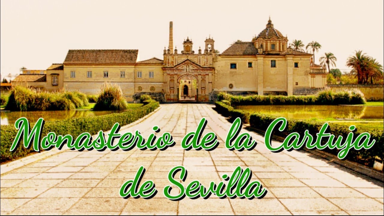 MONASTERIO DE LA CARTUJA de Sevilla